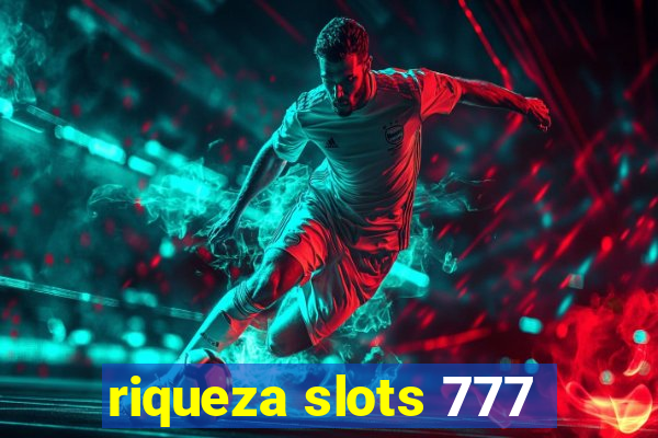 riqueza slots 777